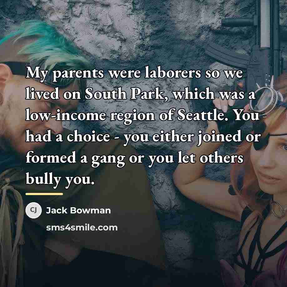 “My parents were laborers so we lived on South Park,…” quote by Jack Bowman