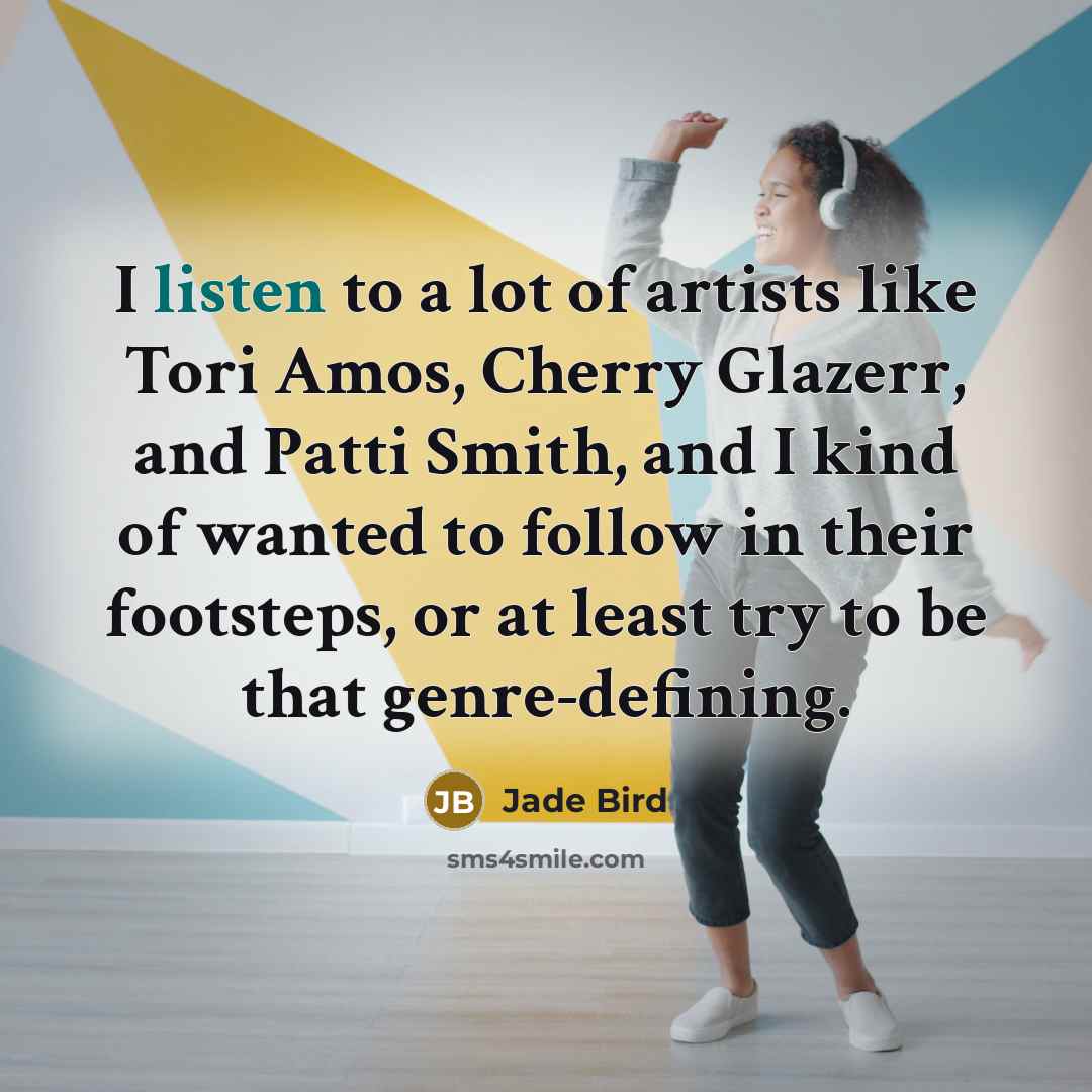 “I listen to a lot of artists like Tori Amos,…” quote by Jade Bird