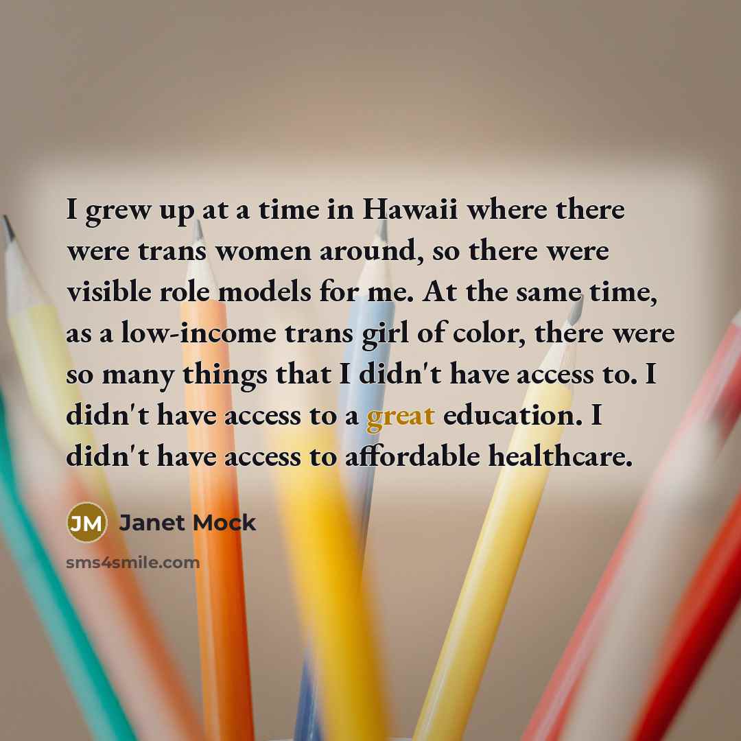“I grew up at a time in Hawaii where there…” quote by Janet Mock