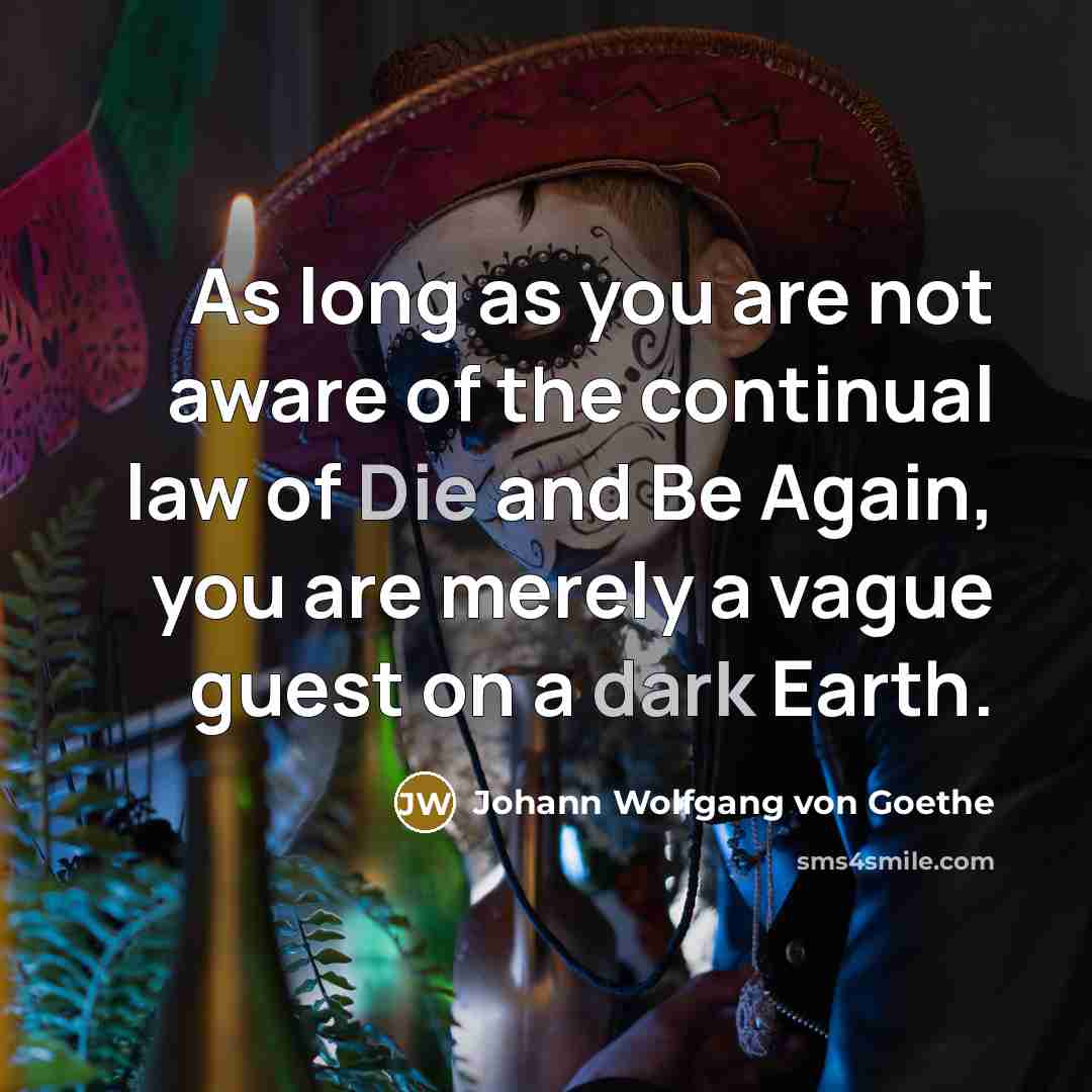 “As long as you are not aware of the continual…” quote by Johann Wolfgang von Goethe