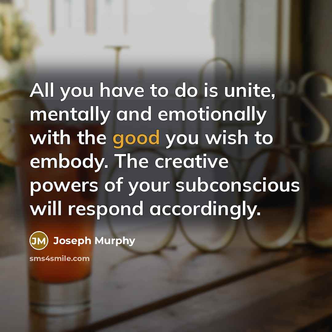 “All you have to do is unite, mentally and emotionally…” quote by Joseph Murphy