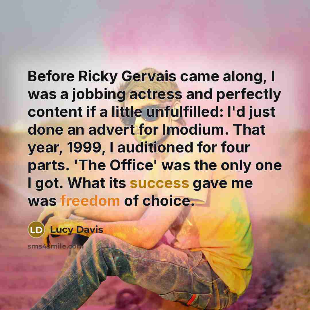 “Before Ricky Gervais came along, I was a jobbing actress…” quote by Lucy Davis