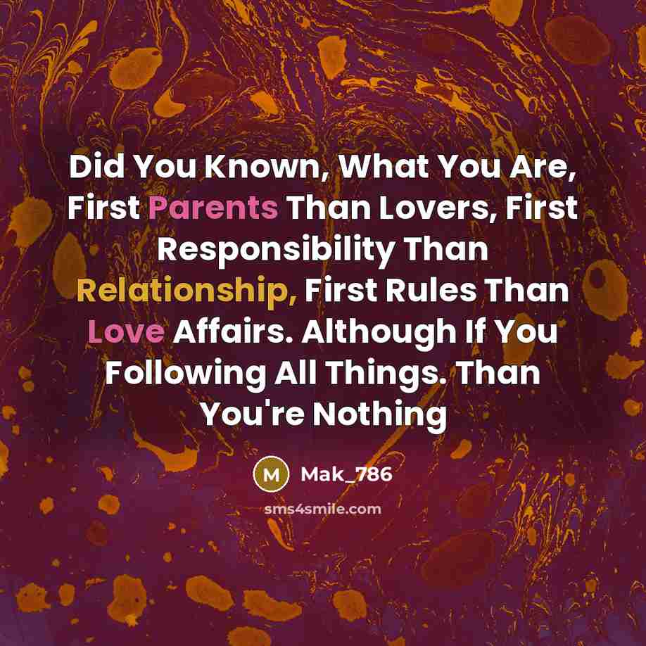 “Did You Known, What You Are, First Parents Than Lovers,…” quote by Mak_786