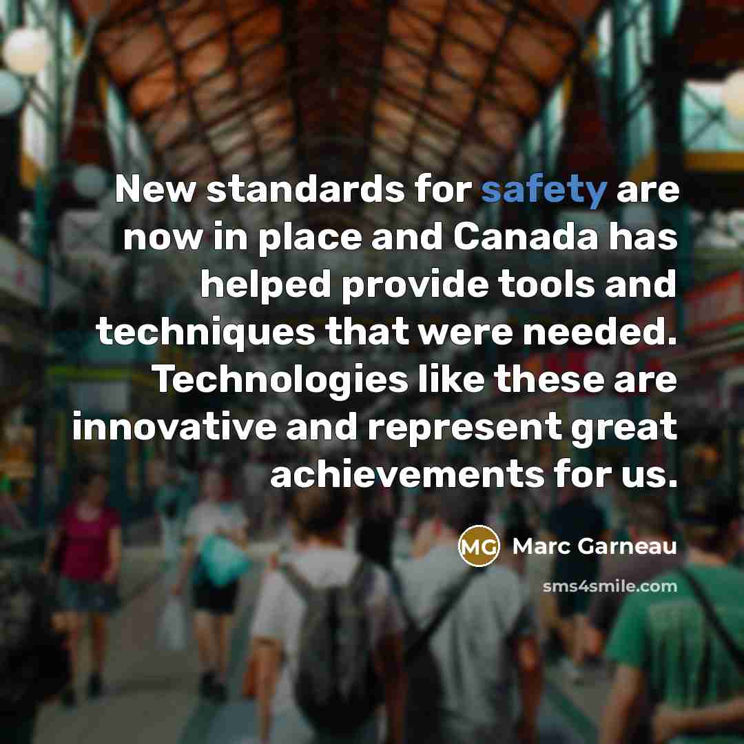 “New standards for safety are now in place and Canada…” quote by Marc Garneau