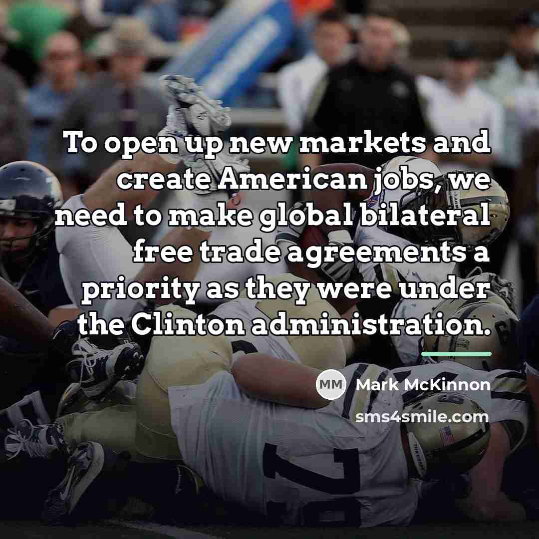 “To open up new markets and create American jobs, we…” quote by Mark McKinnon