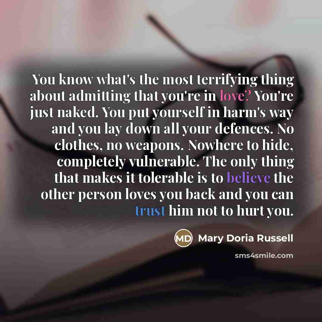 “You know what's the most terrifying thing about admitting that…” quote by Mary Doria Russell