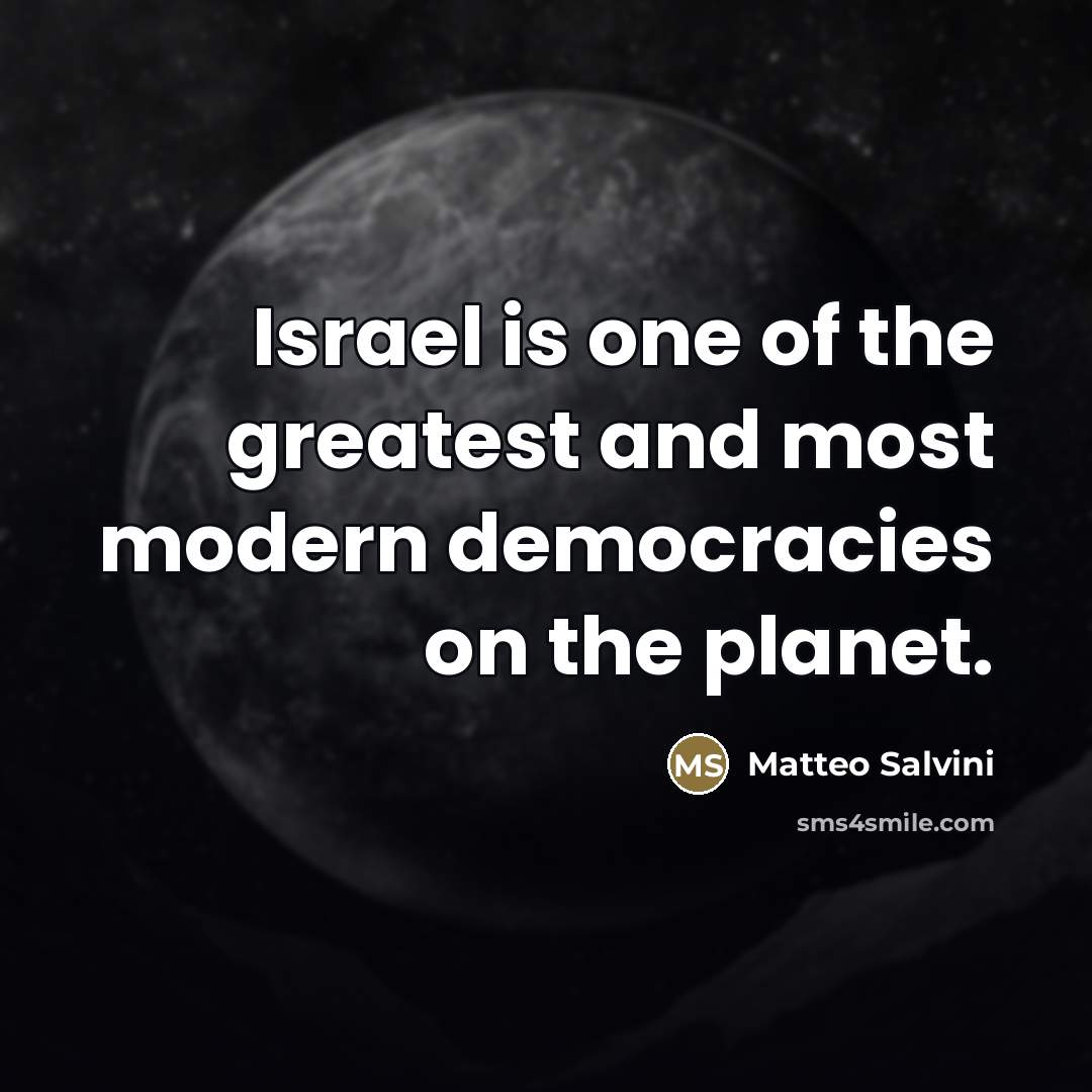 “Israel is one of the greatest and most modern democracies…” quote by Matteo Salvini