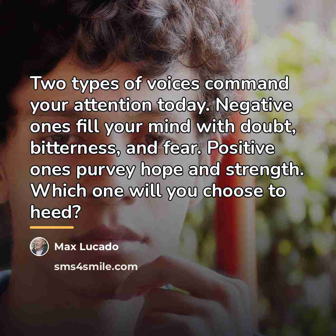 “Two types of voices command your attention today. Negative ones…” quote by Max Lucado