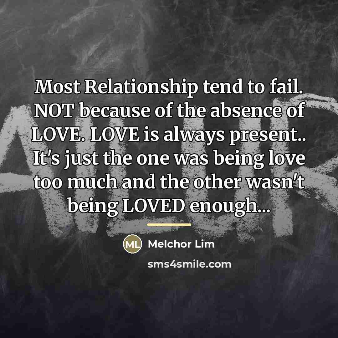 “Most Relationship tend to fail. NOT because of the absence…” quote by Melchor Lim