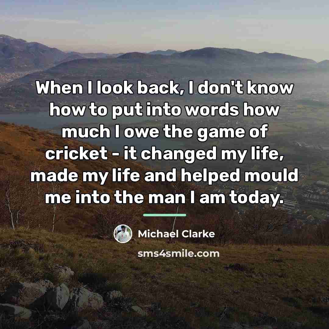 “When I look back, I don't know how to put…” quote by Michael Clarke