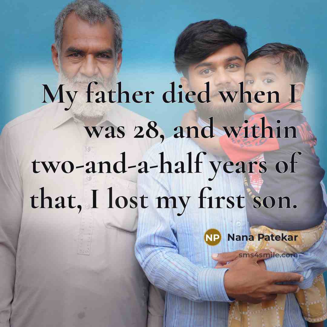 “My father died when I was 28, and within two-and-a-half…” quote by Nana Patekar