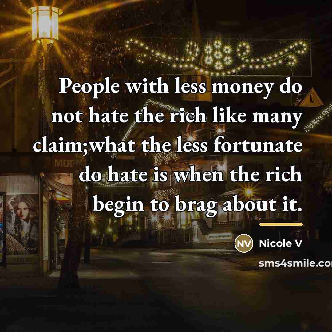 “People with less money do not hate the rich like…” quote by Anonymous