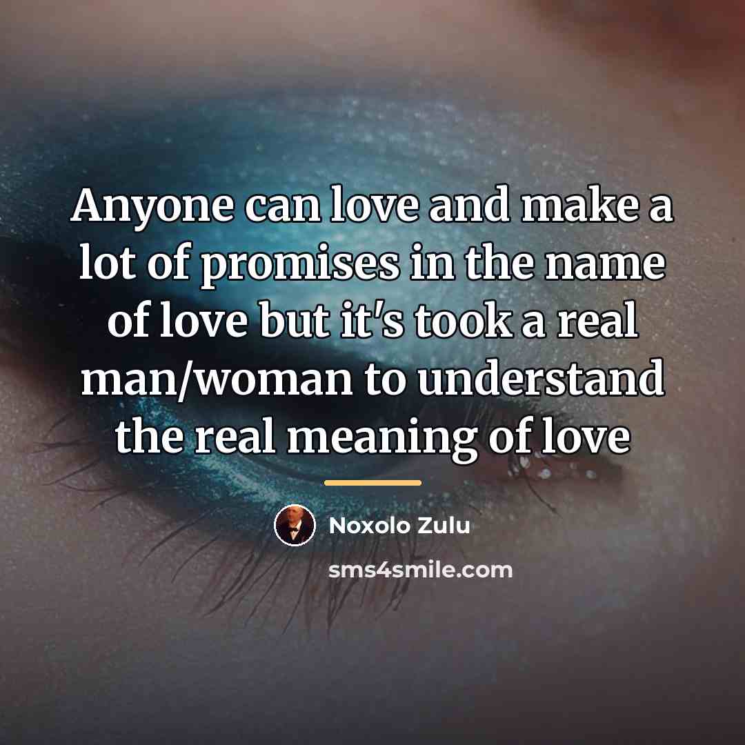 “Anyone can love and make a lot of promises in…” quote by Noxolo Zulu