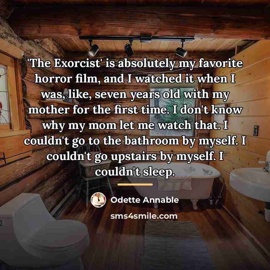 “'The Exorcist' is absolutely my favorite horror film, and I…” quote by Odette Annable