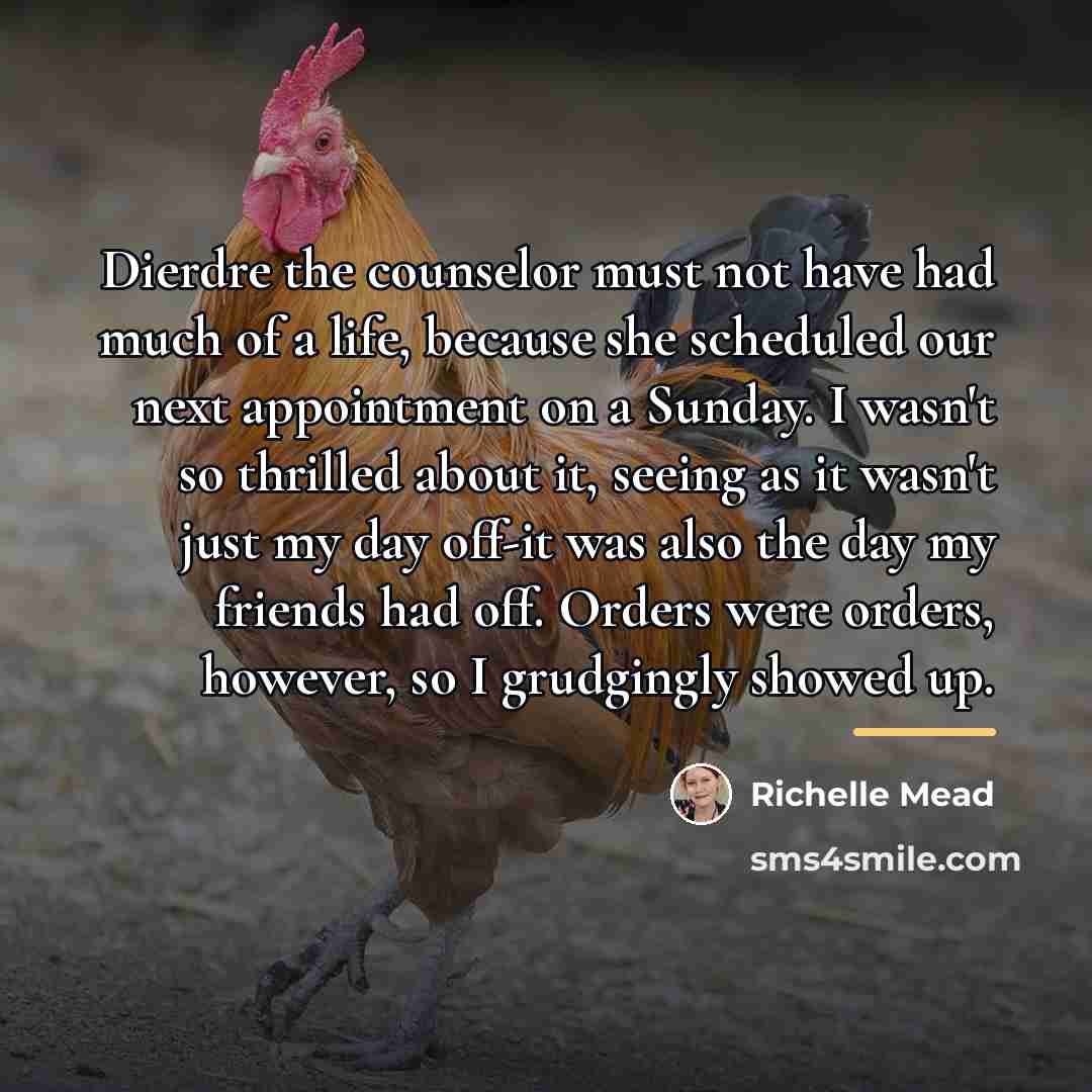 “Dierdre the counselor must not have had much of a…” quote by Richelle Mead