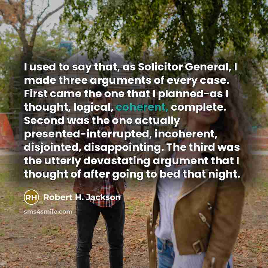 “I used to say that, as Solicitor General, I made…” quote by Robert H. Jackson