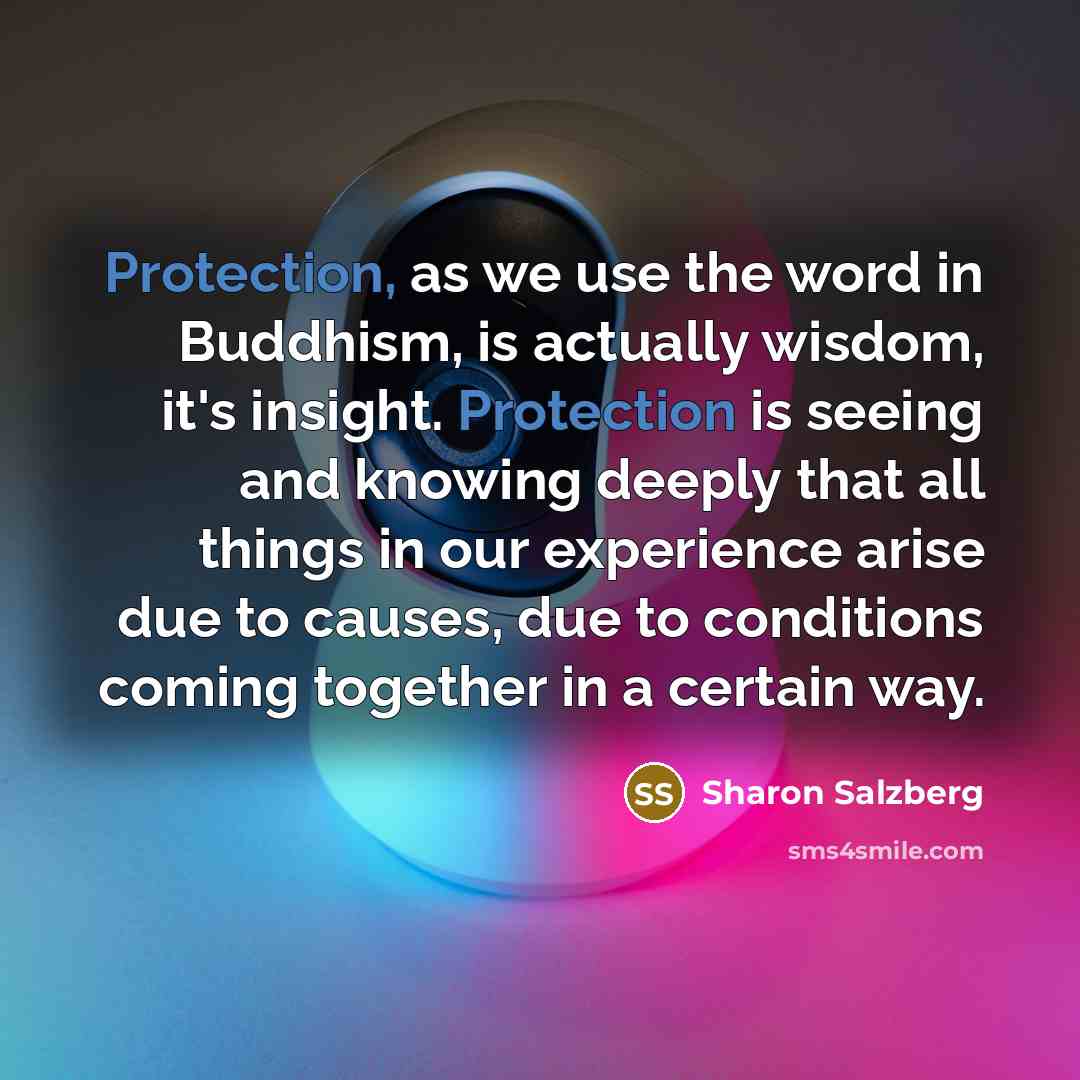 “Protection, as we use the word in Buddhism, is actually…” quote by Sharon Salzberg