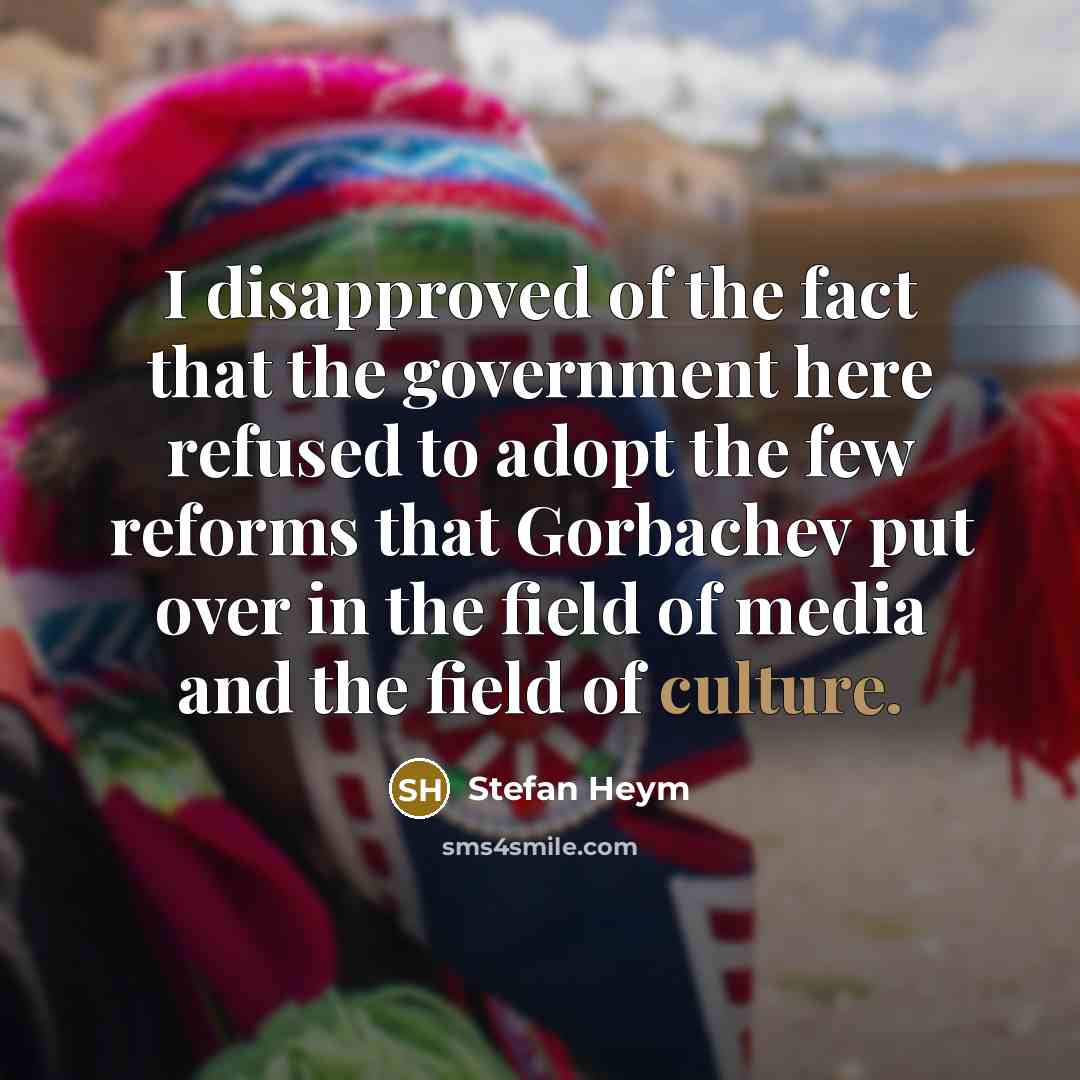 “I disapproved of the fact that the government here refused…” quote by Stefan Heym