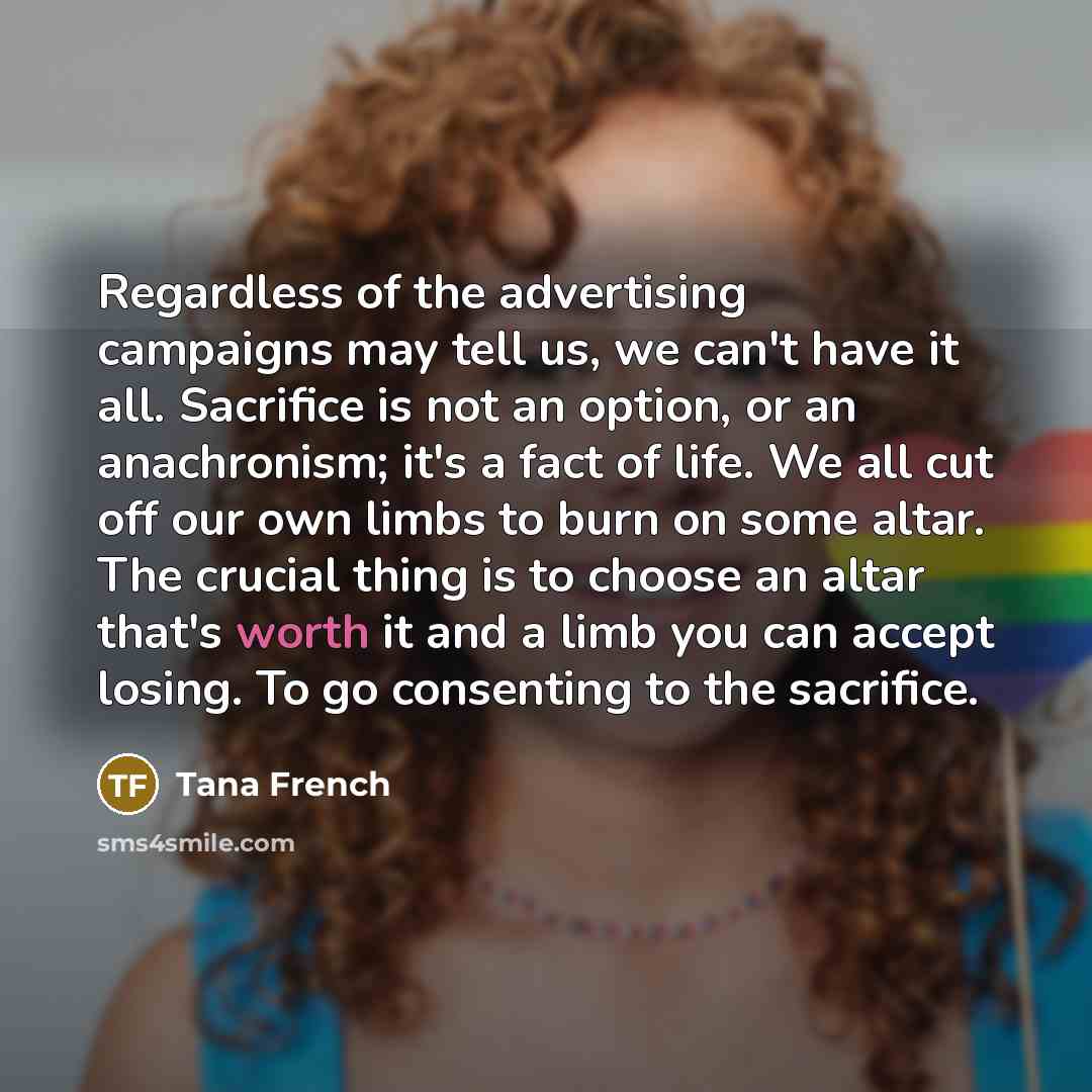 “Regardless of the advertising campaigns may tell us, we can't…” quote by Tana French