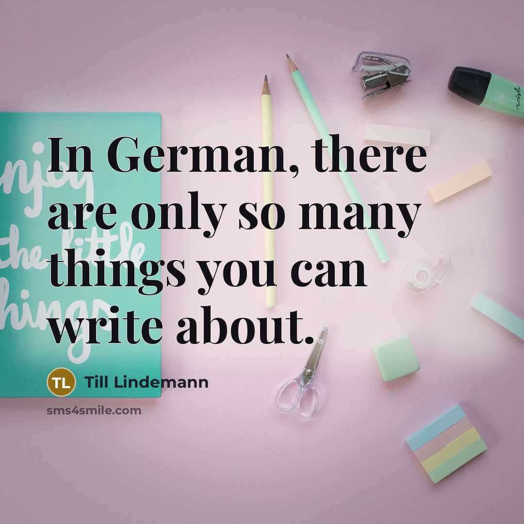 “In German, there are only so many things you can…” quote by Till Lindemann