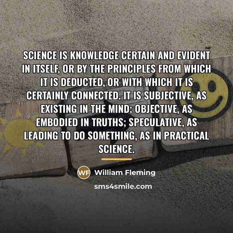 “Science is knowledge certain and evident in itself, or by…” quote by William Fleming