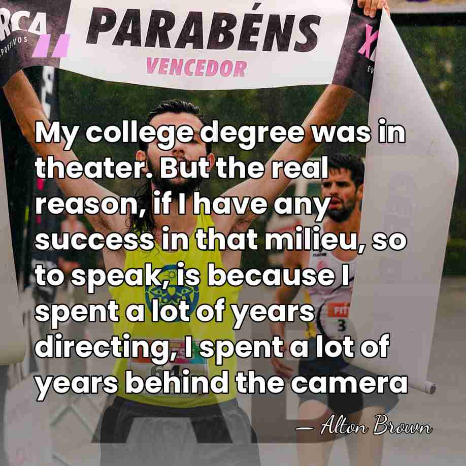 My college degree was in theater. But the real reason, if I&hellip; - Alton Brown