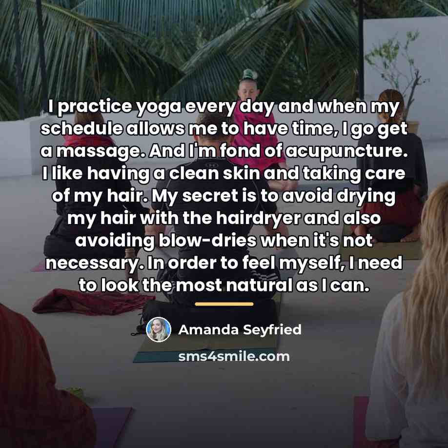 “I practice yoga every day and when my schedule allows…” quote by Amanda Seyfried