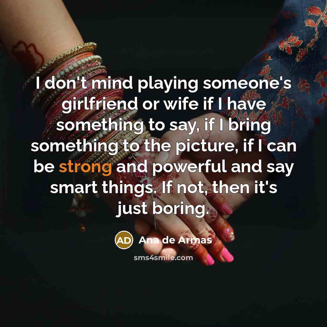 “I don't mind playing someone's girlfriend or wife if I…” quote by Ana de Armas