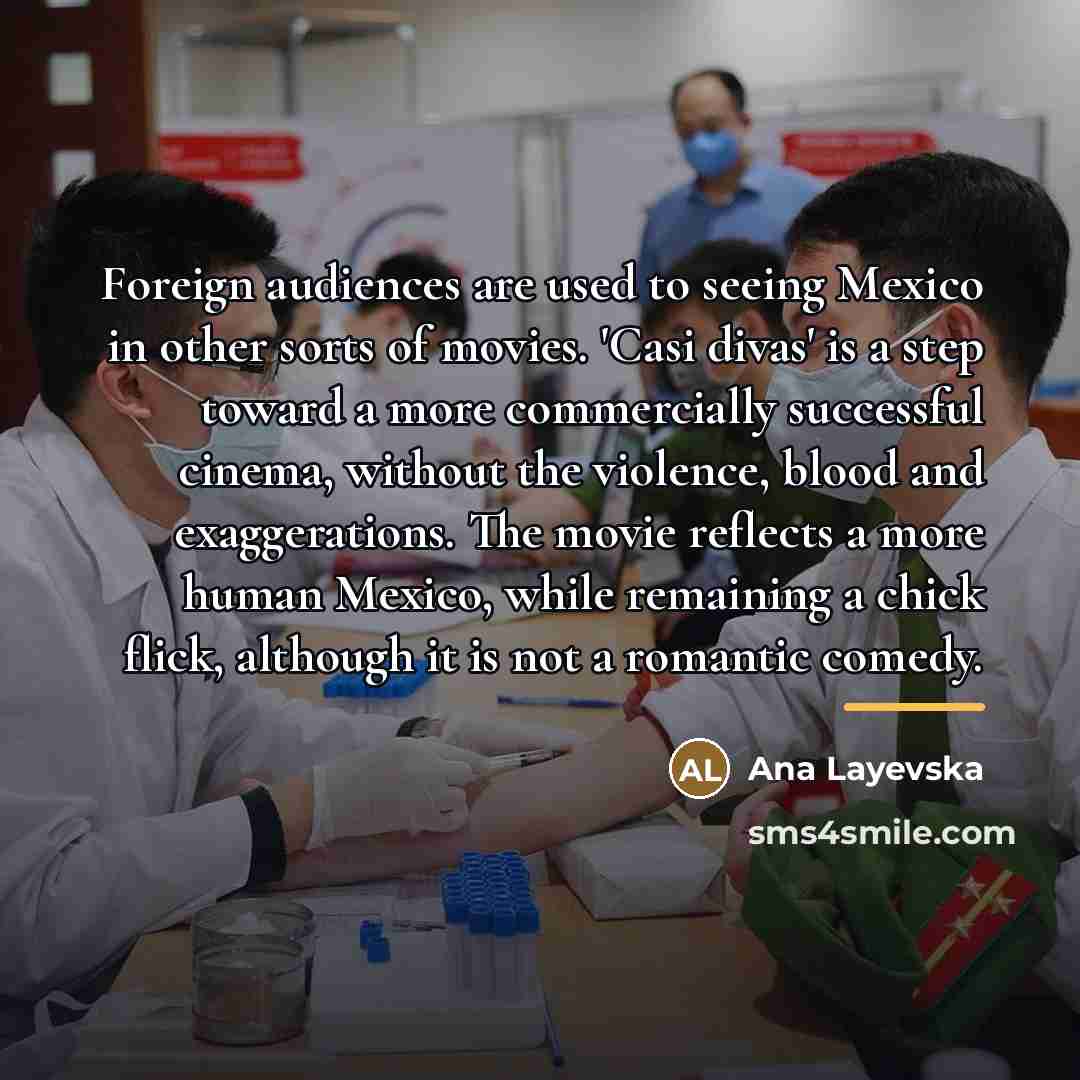 “Foreign audiences are used to seeing Mexico in other sorts…” quote by Ana Layevska