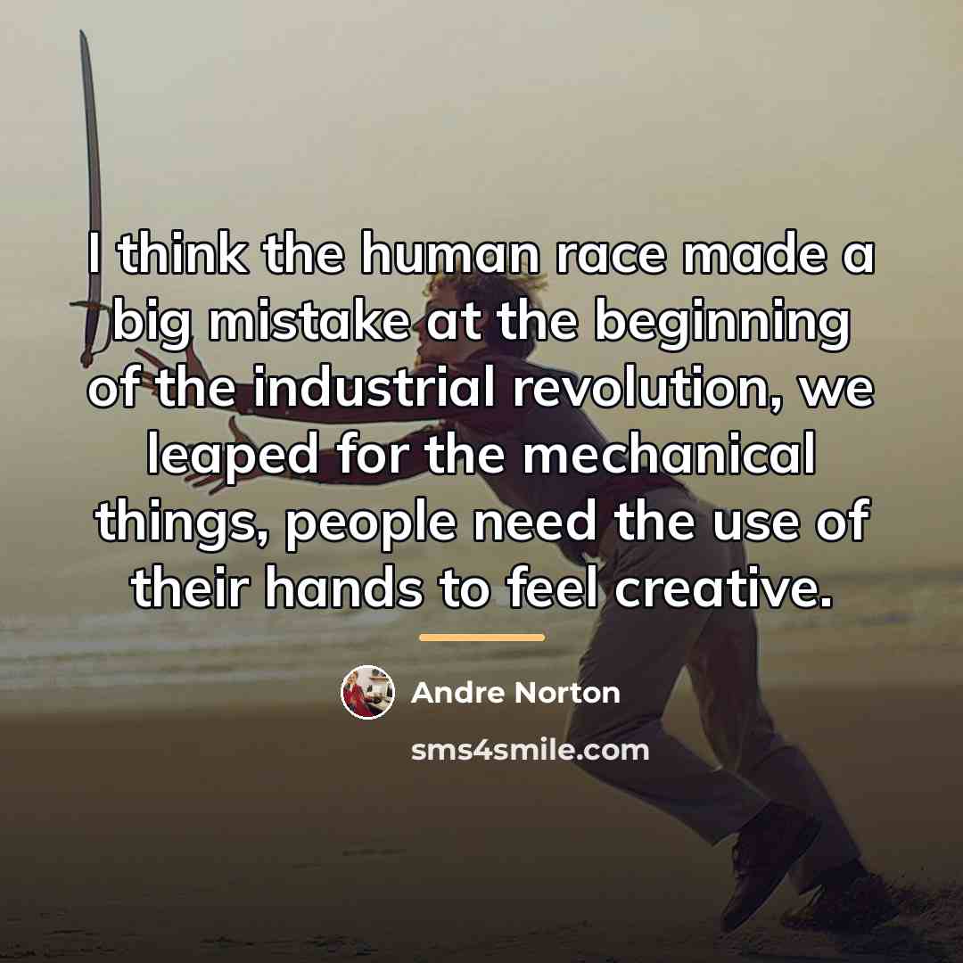 “I think the human race made a big mistake at…” quote by Andre Norton