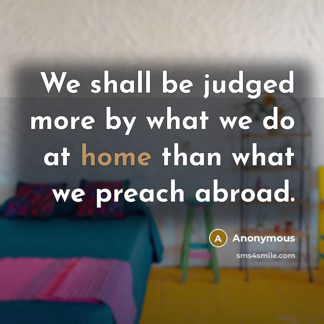 “We shall be judged more by what we do at…” quote by Anonymous