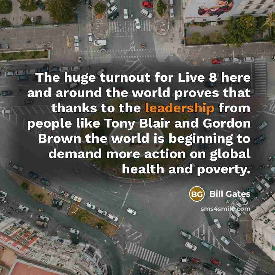 “The huge turnout for Live 8 here and around the…” quote by Bill Gates