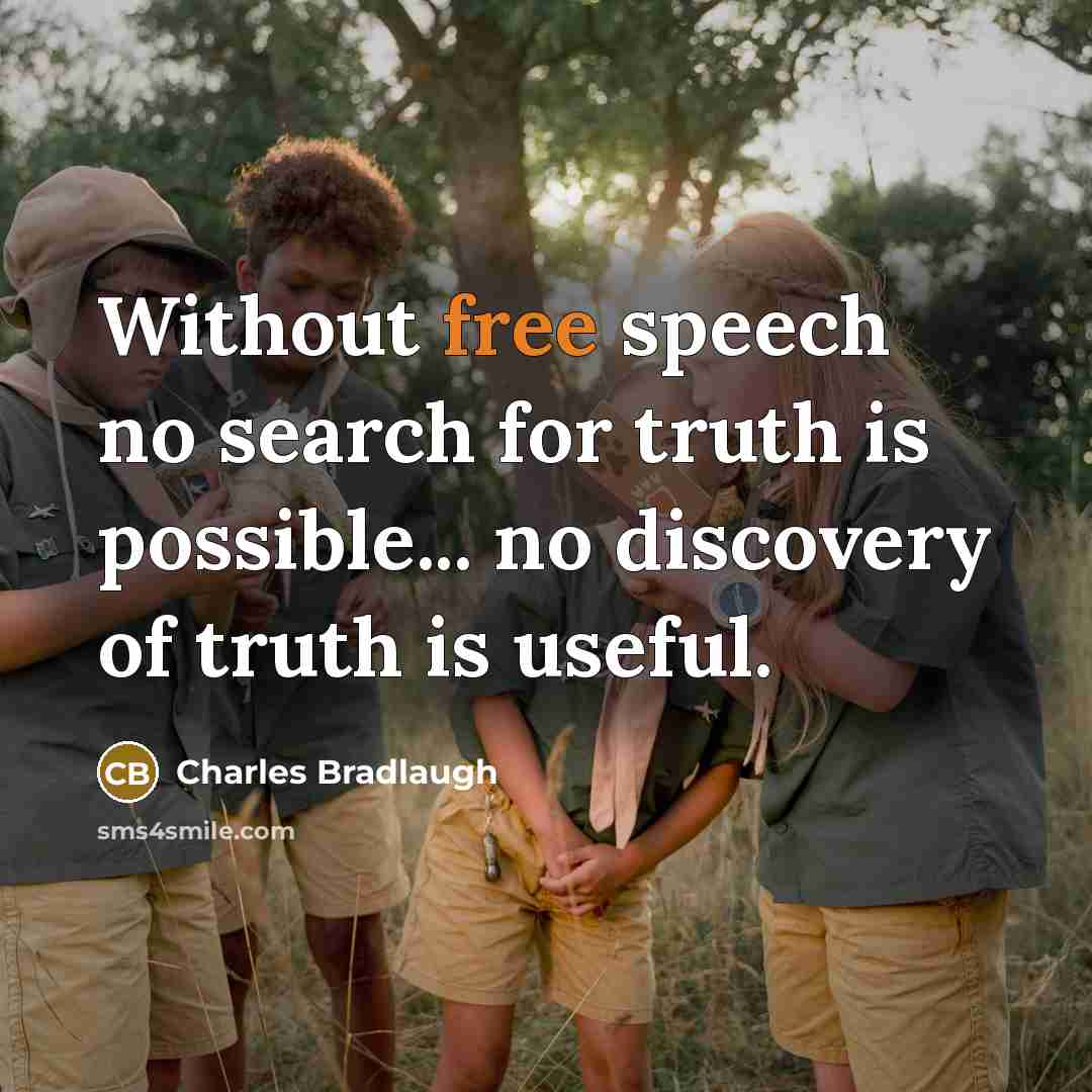 “Without free speech no search for truth is possible... no…” quote by Charles Bradlaugh