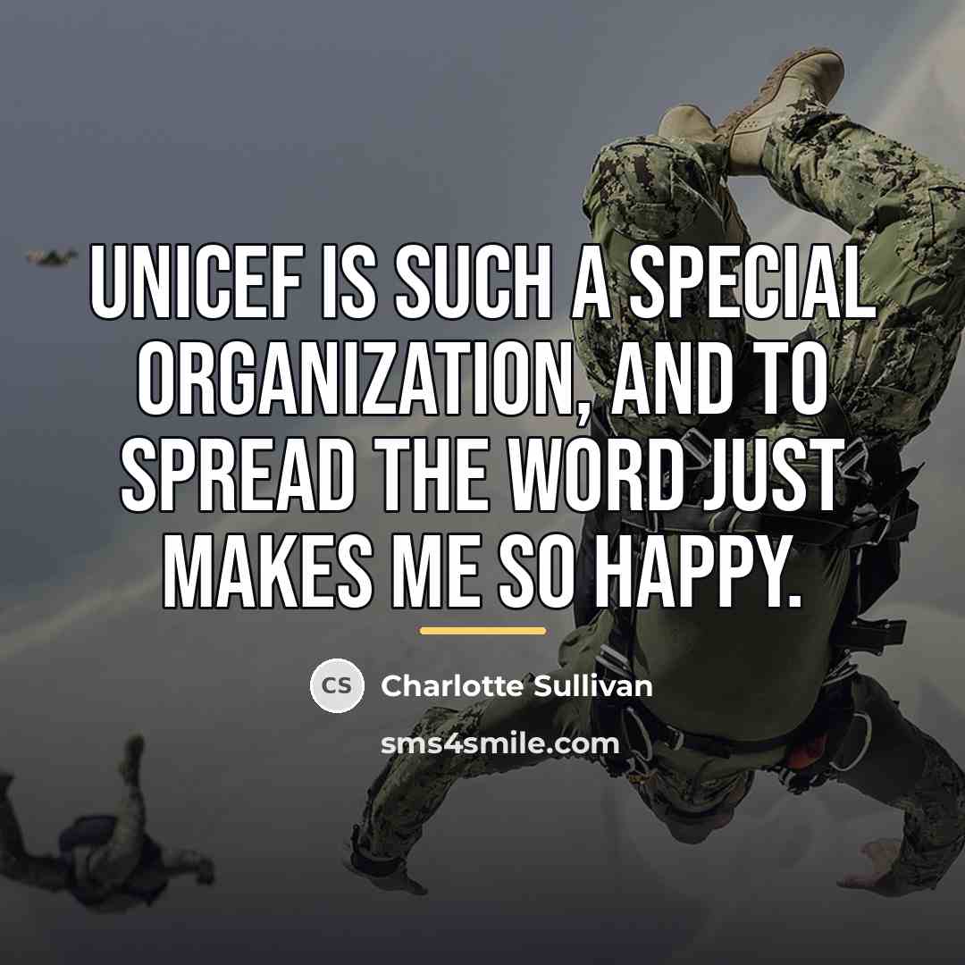 “UNICEF is such a special organization, and to spread the…” quote by Charlotte Sullivan
