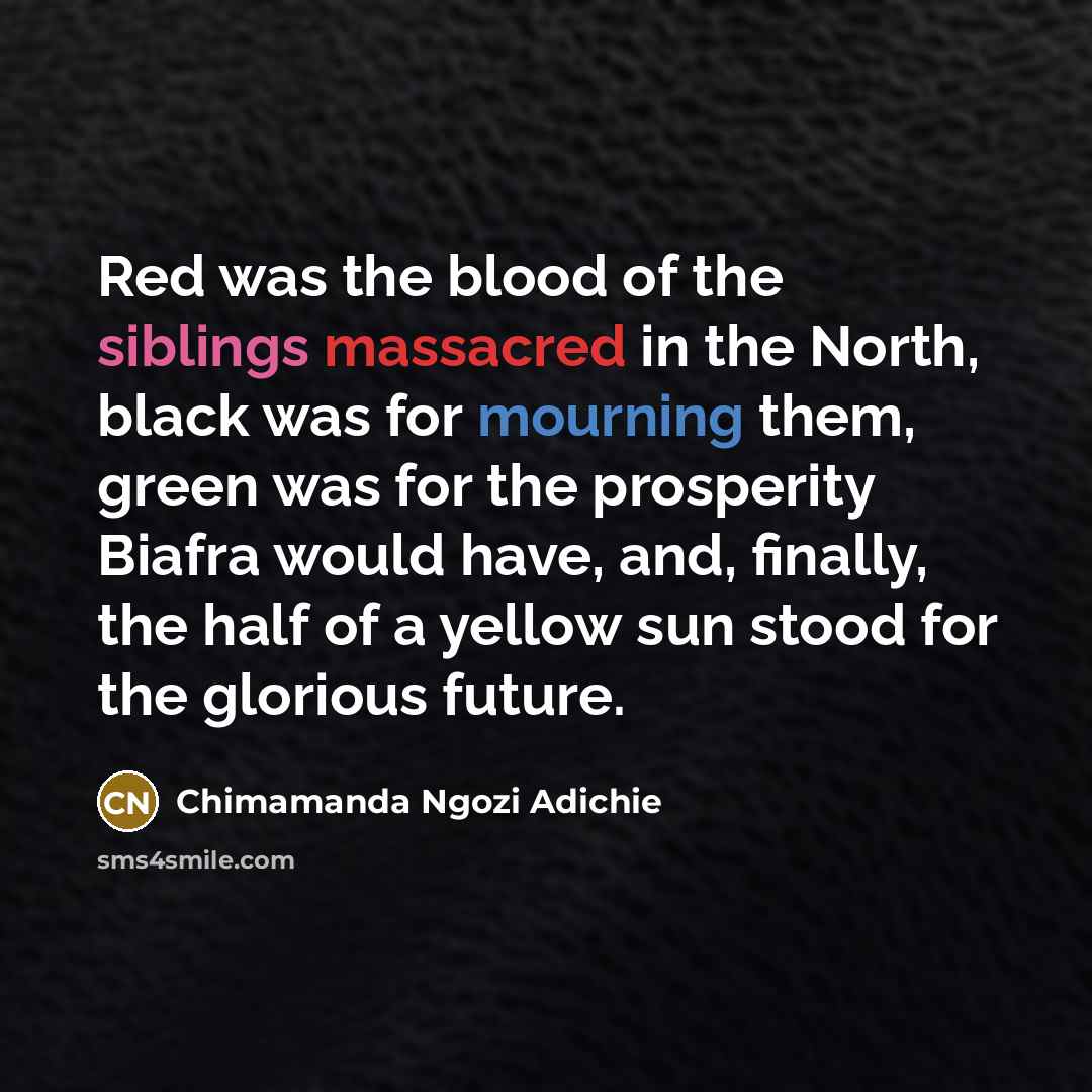 “Red was the blood of the siblings massacred in the…” quote by Chimamanda Ngozi Adichie