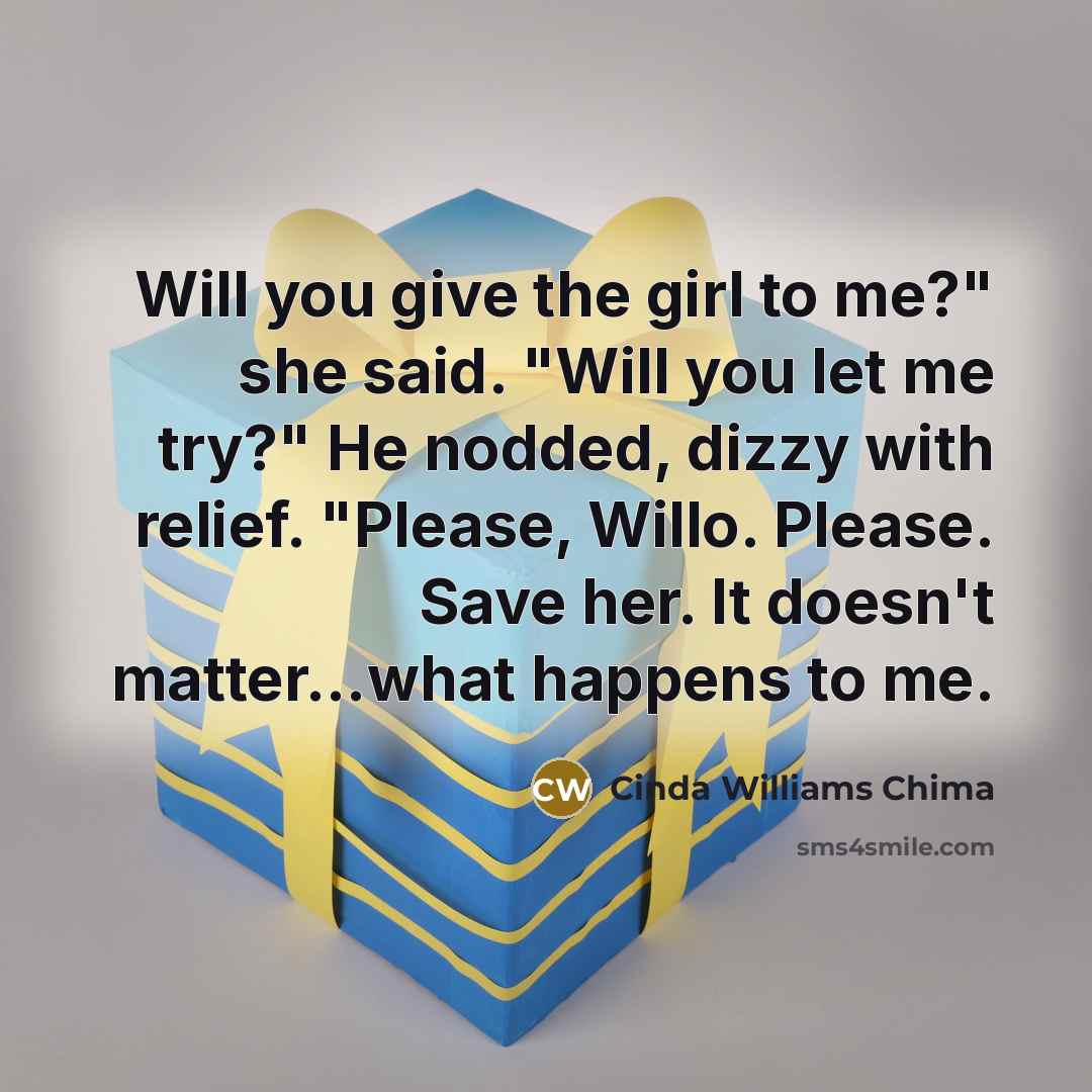 “Will you give the girl to me?" she said. "Will…” quote by Cinda Williams Chima