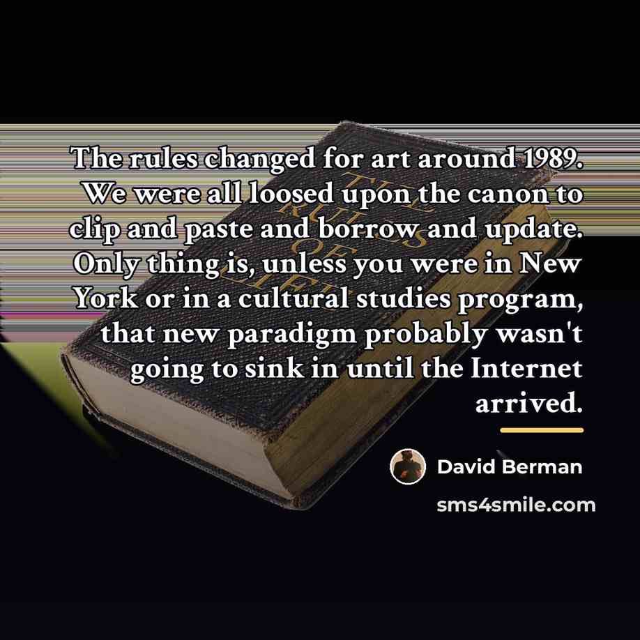 “The rules changed for art around 1989. We were all…” quote by David Berman