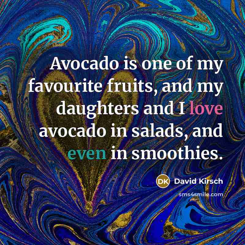 “Avocado is one of my favourite fruits, and my daughters…” quote by David Kirsch