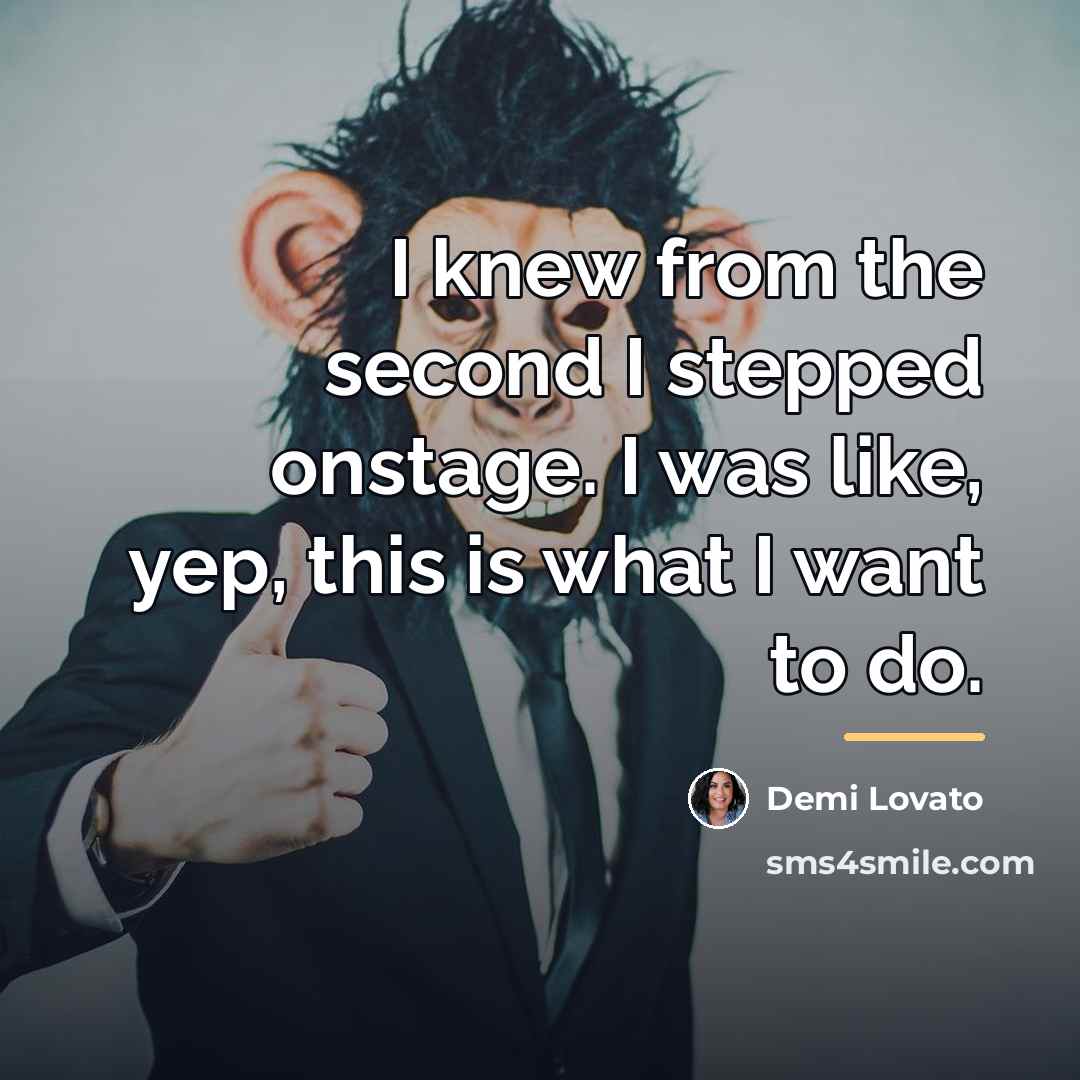 “I knew from the second I stepped onstage. I was…” quote by Demi Lovato