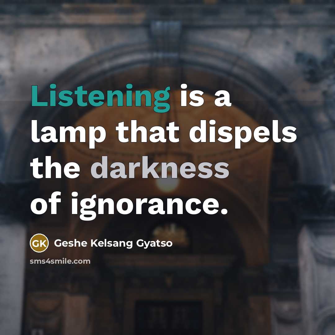 “Listening is a lamp that dispels the darkness of ignorance.…” quote by Geshe Kelsang Gyatso