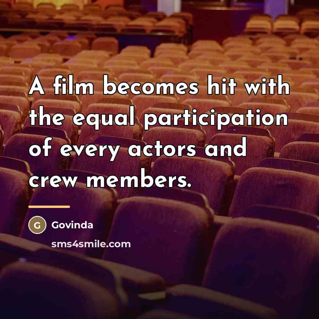 “A film becomes hit with the equal participation of every…” quote by Govinda