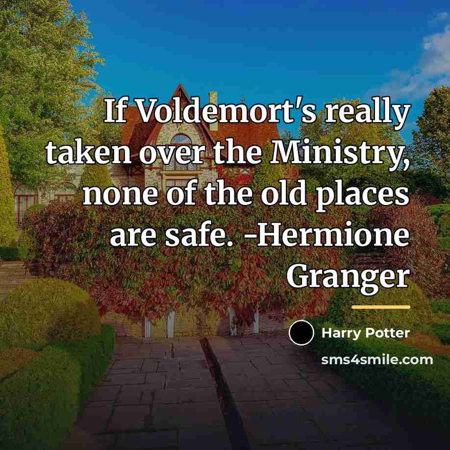 “If Voldemort's really taken over the Ministry, none of the…” quote by Harry Potter