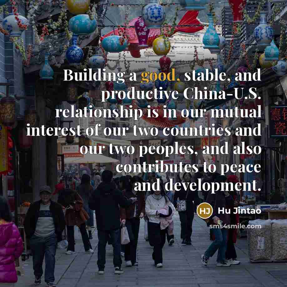 “Building a good, stable, and productive China-U.S. relationship is in…” quote by Hu Jintao