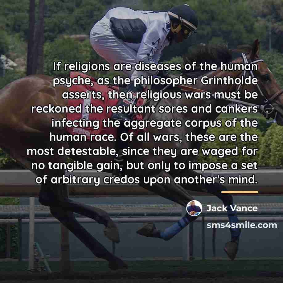 “If religions are diseases of the human psyche, as the…” quote by Jack Vance