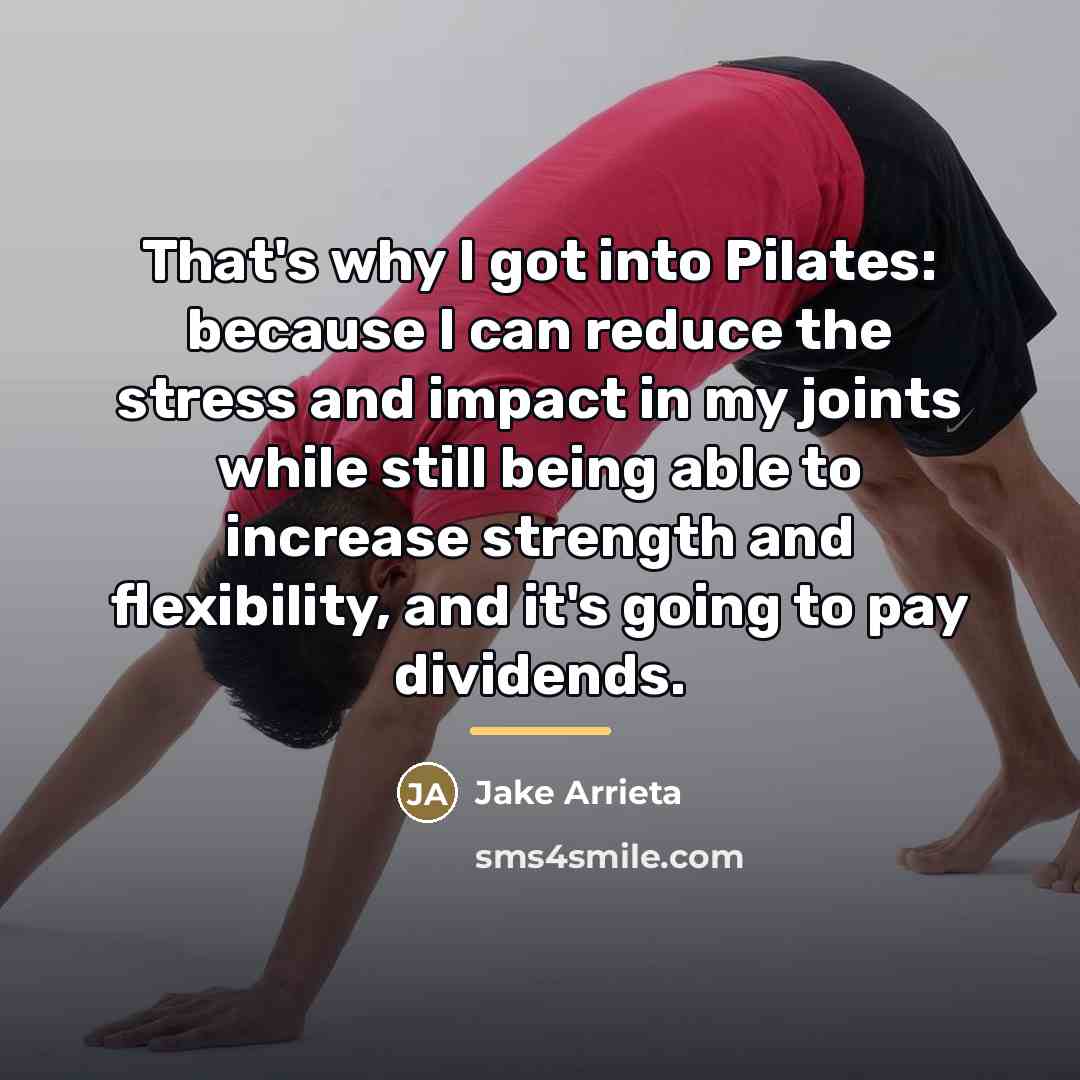 “That's why I got into Pilates: because I can reduce…” quote by Jake Arrieta