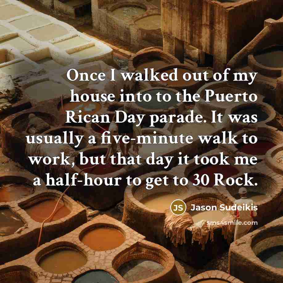 “Once I walked out of my house into to the…” quote by Jason Sudeikis