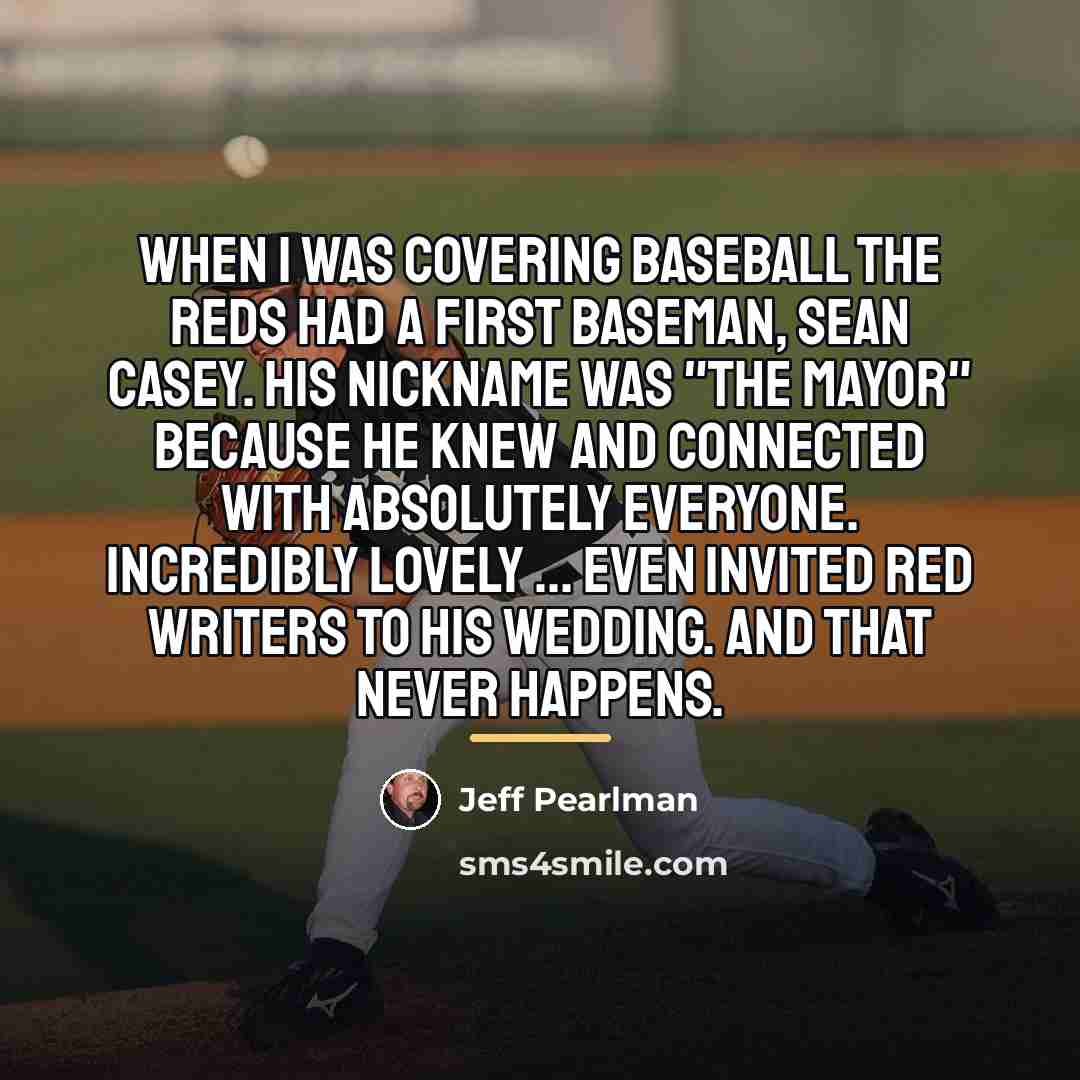 “When I was covering baseball the Reds had a first…” quote by Jeff Pearlman