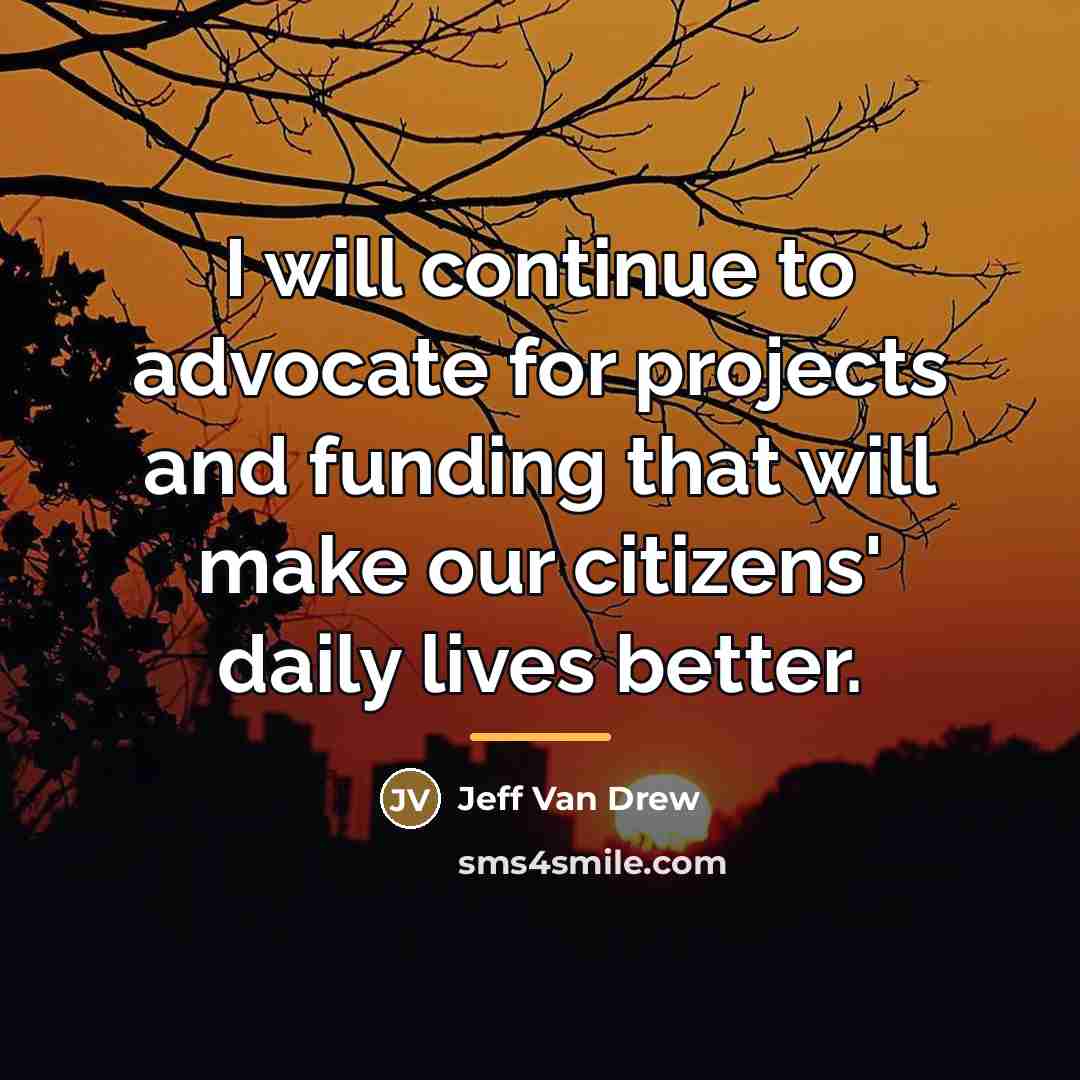 “I will continue to advocate for projects and funding that…” quote by Jeff Van Drew