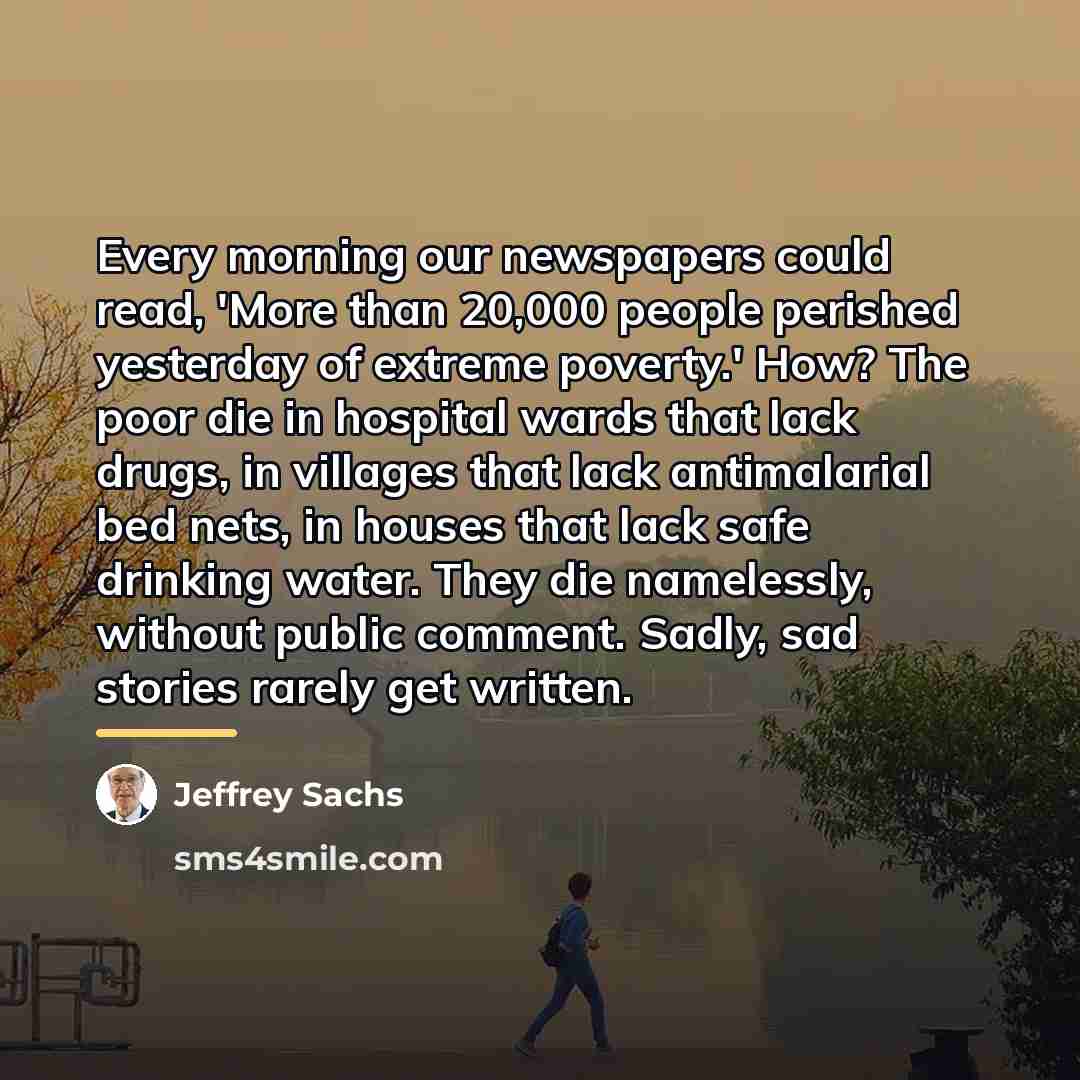 “Every morning our newspapers could read, 'More than 20,000 people…” quote by Jeffrey Sachs