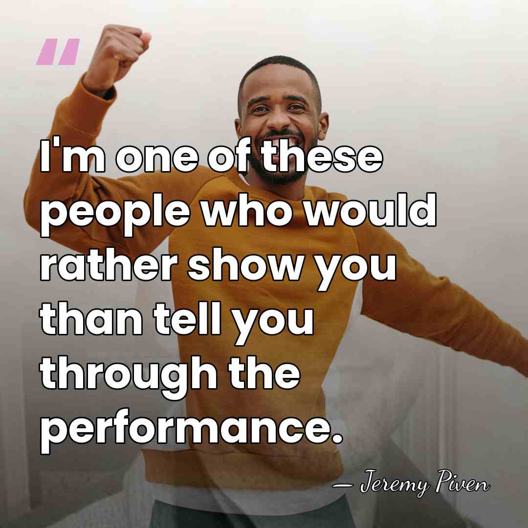 I'm one of these people who would rather show you than tell&hellip; - Jeremy Piven
